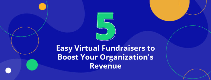 5 Easy Virtual Fundraisers that Boost Your Revenue